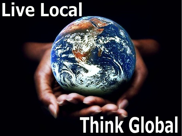 Live local Think global