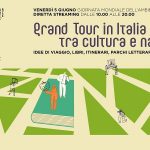 Grand Tour in Italia tra Cultura e Natura. Idee di viaggio, libri, itinerari, parchi letterari