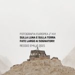 FOTOGRAFIA EUROPEA 2021, a Reggio Emilia "Sulla Luna e sulla Terra / fate largo ai sognatori!"