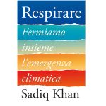 Torniamo a “Respirare”: arriva in Italia il libro di Sadiq Khan, sindaco di Londra  